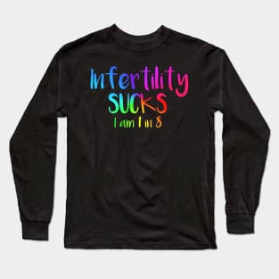 Infertility Sucks Long Sleeve T-Shirt